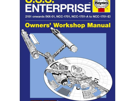 Haynes: U.S.S. Enterprise Owners  Workshop Manual : 2151 onwards (NX-01, NCC-1701, NCC-1701-A to NCC-1701-E) Star Trek Book Online now